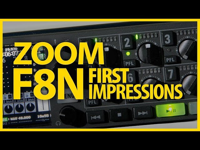 Zoom F8n Audio Recorder: Initial Impressions
