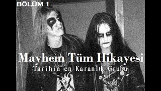 Müzik Tarihinin En Karanlık Hikayesi - Mayhem (Bölüm 1)