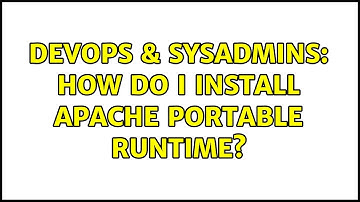 DevOps & SysAdmins: How do I install Apache Portable Runtime?