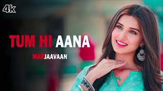 Lyrical: Tum Hi Aana | Marjaavaan | Riteish D, Sidharth M, Tara S |Jubin Nautiyal,Payal Dev,Kunaal V