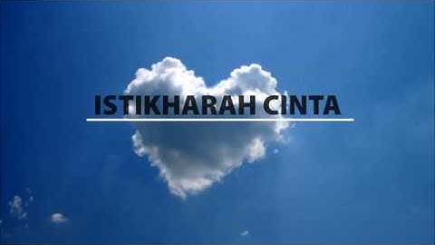 Sigma - Istikharah Cinta Lirik Video
