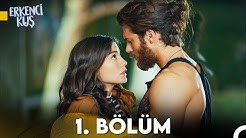 Erkenci Kuş 1. Bölüm