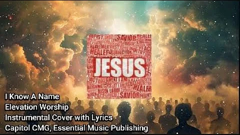 I Know a Name - Elevation Worship & Brandon Lake - Instrumental Cover with Lyrics