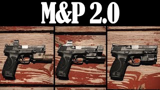 M&P 2.0 Compact, 4.25" and 5' Optics ready pistols.