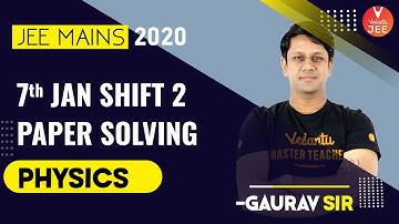 JEE Mains 2020 Question Paper (JEE Physics) Solving (7th JAN 2020 Shift-2) @JEEVedantu