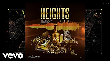 Masicka - Heights (At the Top) Official Audio