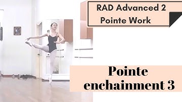 RAD Advanced 2 [Pointe enchainment 3]