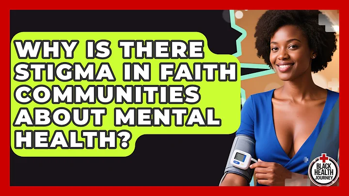 Why Is There Stigma In Faith Communities About Mental Health? - Black Health Journey