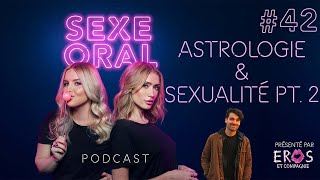 Sexe Oral #42 - Astrologie & Sexualité pt. 2 (Avec William Côté)