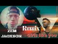 Maron five girls like you remix by zem jackson intituldiegeulou b