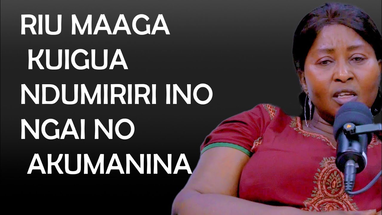 NDUMIRIRI YA KIEHA KURI ARIITHI AMAKANITHA YA URIA NGAI AKUMEKA NA KUMAHUURA MAGA GWIKA MAUNDU MAYA