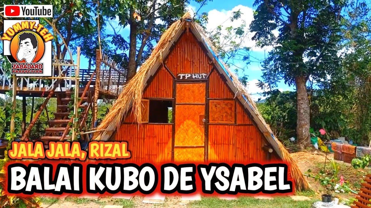 BALAI KUBO DE YSABEL | Jala Jala Rizal | Mag Relax sa Kabundukan | Vlog ...