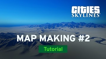 Basics of Map Making Part 2 with Fluxtrance | Mod Workshop | Cities: Skylines