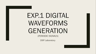 Exp.1 Digital Waveforms Generation  (Using Matlab) Part 2