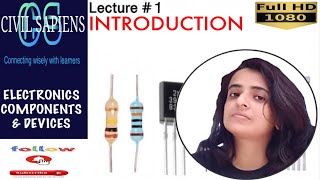 Introduction Electronics Components & Devices Lecture 1 Hindi-English Civil Sapiens