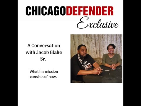Chicago Defender Exclusive: A Conversation with Jacob Blake, Sr.