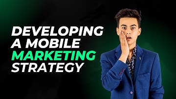 Developing a Mobile Marketing Strategy in 2024