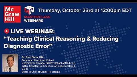 McGraw Hill Masterclass Webinar: Teaching Clinical Reasoning & Reducing Diagnostic Error