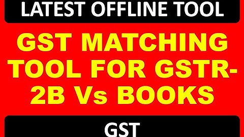 GST Matching Offline Tool | Gstr-2B Vs Books