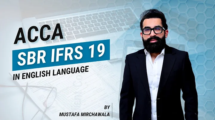 ACCA SBR IFRS 19 in English Language by Mustafa Mirchawala