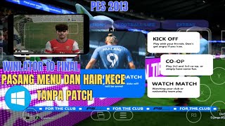 tampilan menu dan cara pemasangan hair kece tanpa menggunakan patch pes 2013 winlator android tampilan menu dan cara pemasangan hair kece tanpa menggunakan patch pes 2013 winlator android