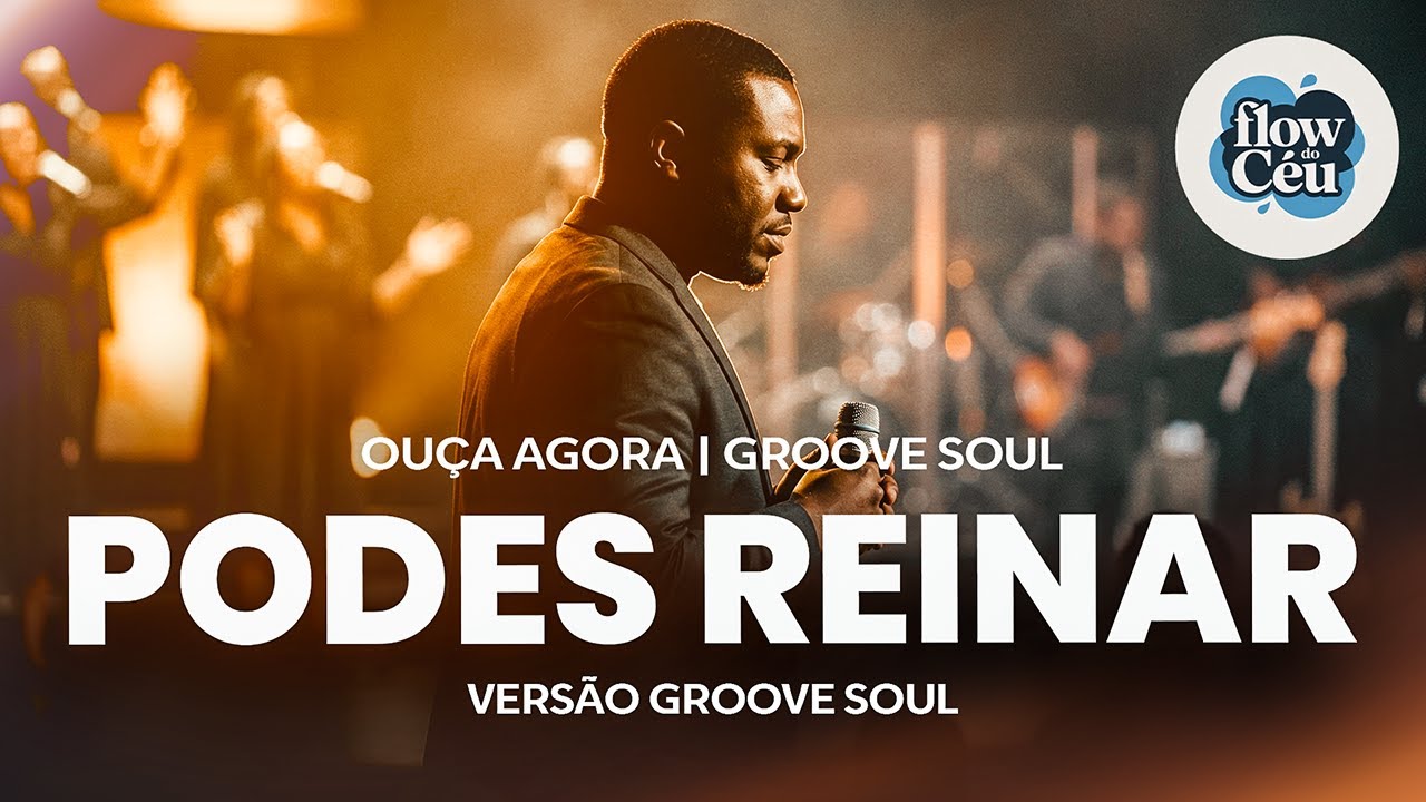 PODES REINAR | GROOVE & SOUL GOSPEL | R&B - VERSÃO FLOW DO CÉU