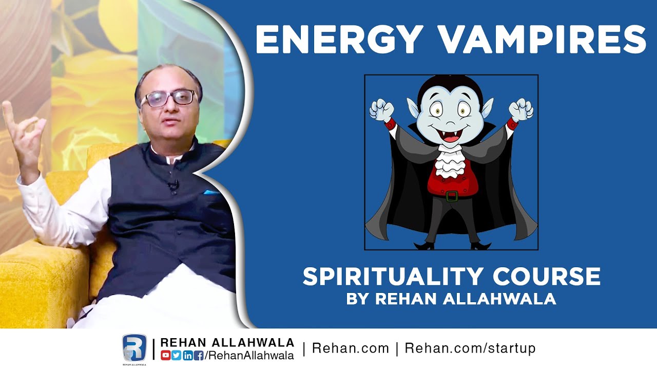 Thumbnail for Energy Vampires | Spirituality Course | Rehan Allahwala
