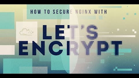 How To Secure Nginx with Let