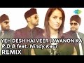 Yeh Desh Hai Veer Jawanon Ka [Remix] - RDB Feat. Nindy Kaur