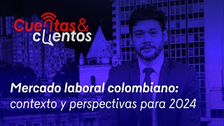 E 13: Mercado laboral colombiano: contexto y perspectivas para 2024