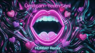 Ümitcan - Yerim Seni (Hurbay Remix)