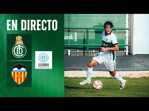 Elche Ilicitano - Valencia Mestalla | Segunda Federación
