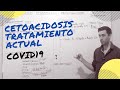 CETOACIDOSIS TRATAMIENTO INCLUYE COVID 19