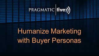 Humanize Your Marketing with Buyer Personas