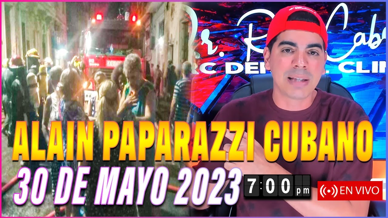 ALAIN PAPARAZZI CUBANO PROGRAMA EN VIVO 🔥 5/30/2023