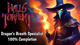 Dragon's Breath Specialist Completion - Halls Of Torment 100%