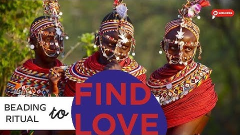 Can modern love compete with Samburu People of Kenya?