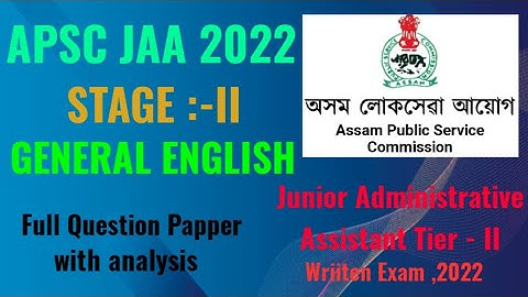 APSC JAA 2022 STAGE -II || GENERAL ENGLISH || Full Question paper analysis ||  Written Exam