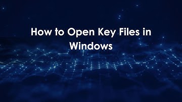 How to Open Key Files in Windows