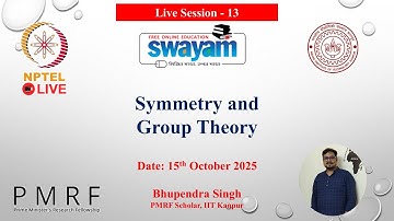 Week-13 Live Session | 15th October 2025 | NPTEL Course :- noc25-cy42: Symmetry & Group Theory