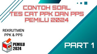 CONTOH SOAL TES PPK DAN PPS PEMILU 2024 PART 1