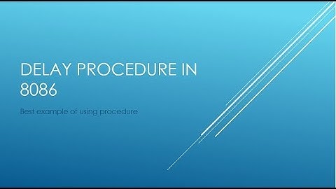 8086 Assembly Language Tutorial For Beginners|| Part 21 || EXAMPLE OF PROC | DELAY PROC