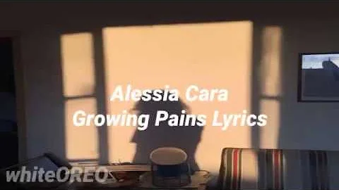 Growing Pains || Alesia Cara lyrics