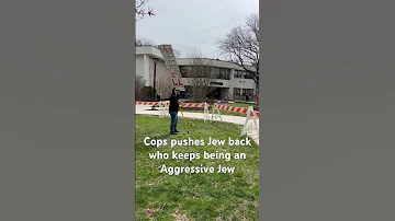 Aggressive Jewish Student Gets Pushed Back By Police 