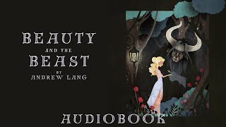 Beauty and the Beast by Andrew Lang - Full Audiobook | Relaxing Bedtime Stories 🥀