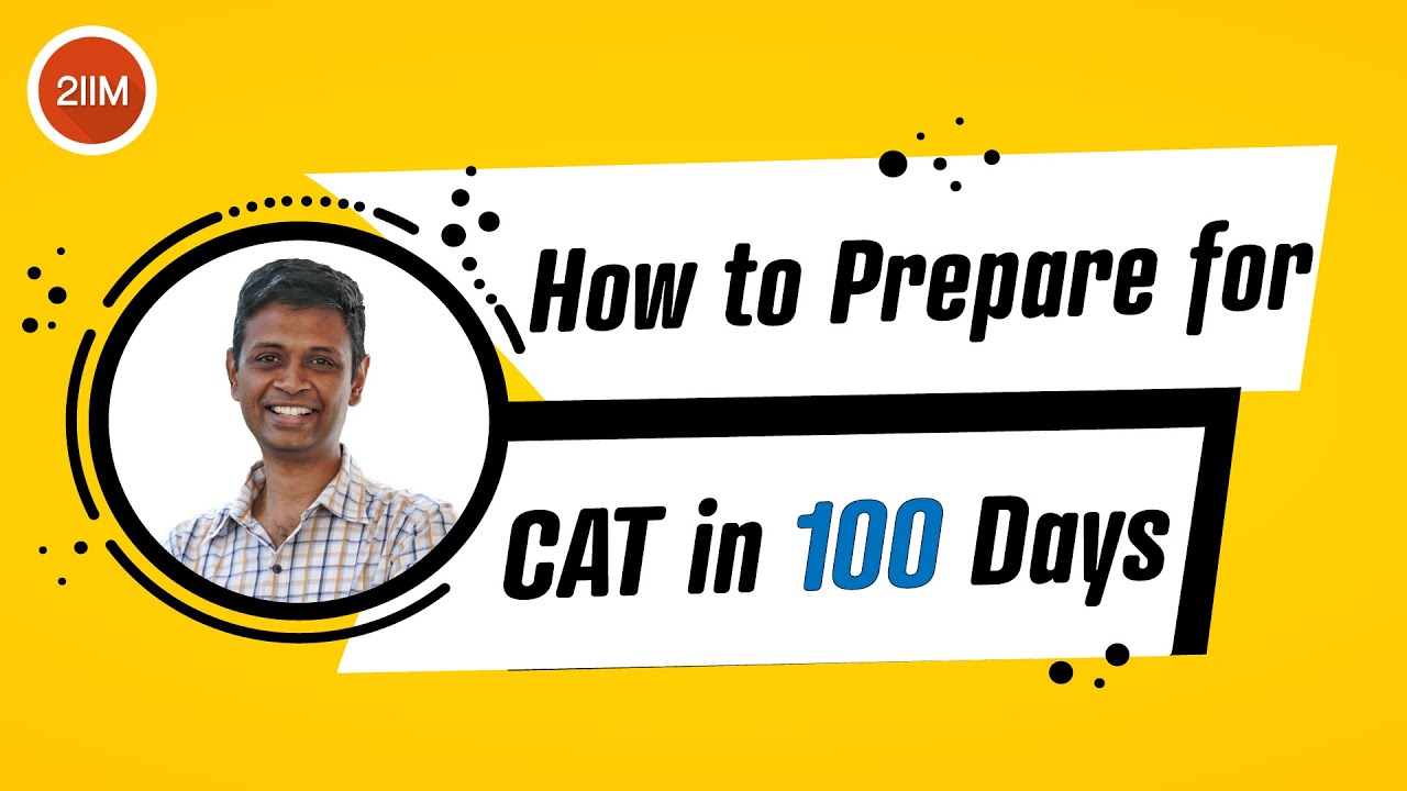 How to prepare for CAT in 100 Days | Rajesh B | 2IIM CAT Preparation ...