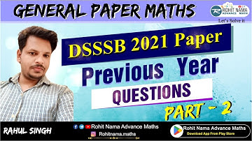 DSSSB PREVIOUS YEAR 2021 MATHS QUESTIONS GENERAL PAPER| PART - 2 | #dsssb #rohitnama #ssc #railway