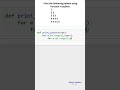 Print the following pattern using function in Python ( python for beginners )