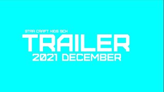 Star Craft Kids SCK Trailer 2021 december