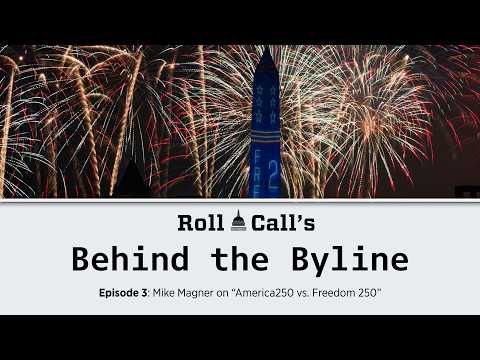 Behind the Byline — Mike Magner talks America250 vs. Freedom 250